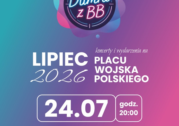 DUMNI Z BB – MUZYCZNY WEEKEND NA PLACU WOJSKA POLSKIEGO
